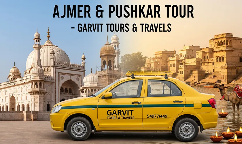 Ajmer and Pushkar Tour from Jaipur - Garvit Tours and Travels
