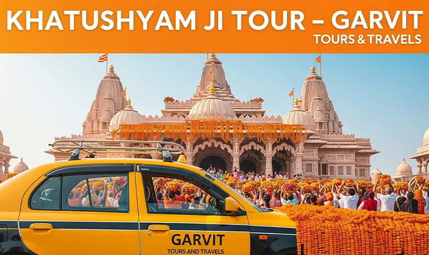 Khatushyam Ji Tour from Jaipur - Garvit Tours and Travels