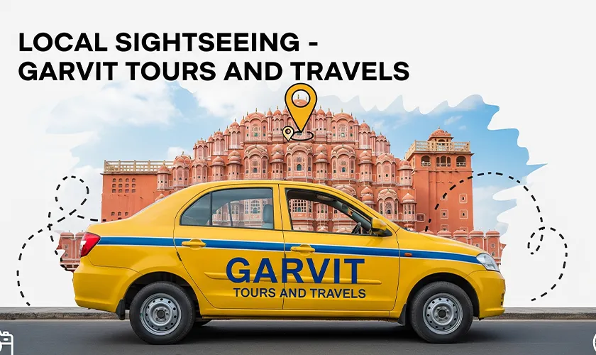 Local Sightseeing Taxi Service - Garvit Tours and Travels