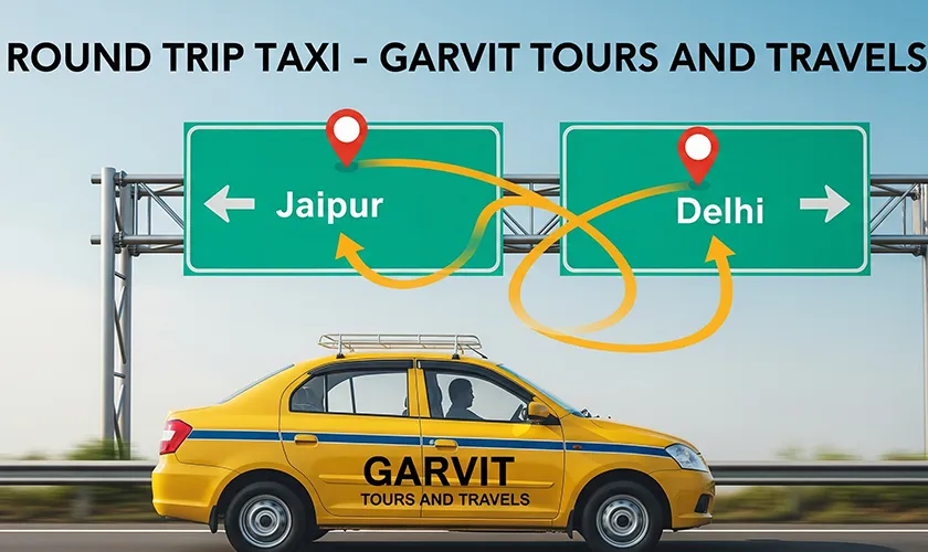 Round Trip Taxi Service - Garvit Tours and Travels